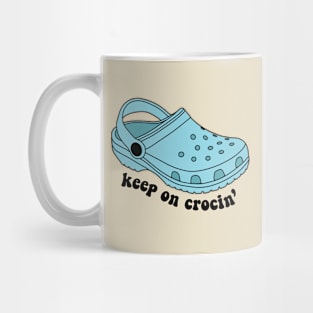 Keep On Crocin' Funny Crocs Mug
